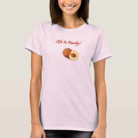 Life Is Peachy T-shirt