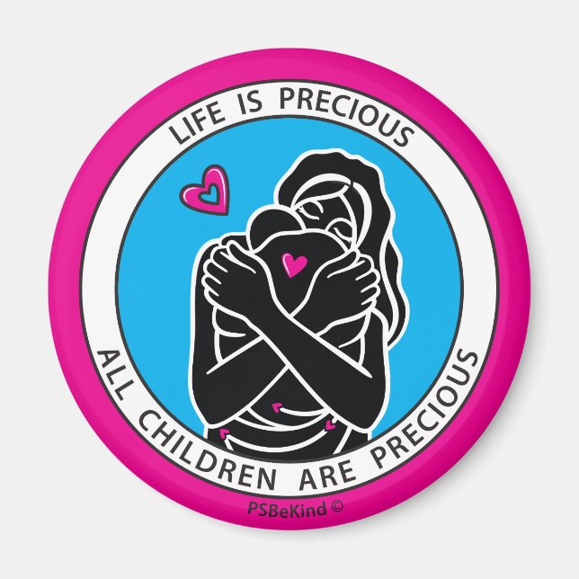 Life Is Precious 1 Pink_2.25” Round Magnet (Front)