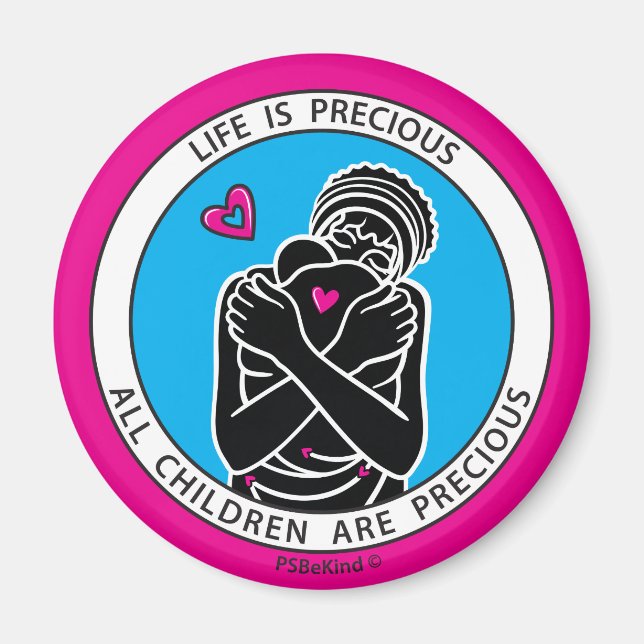 Life Is Precious 3 Pink_2.25” Round Magnet (Front)