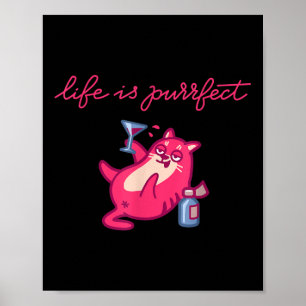 Life Is Purrfect! Happy Drunk Cat Party Wine Tail  Poster
