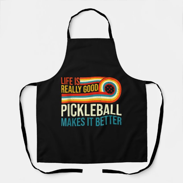 Life Is Really Good Pickleball Makes It Better Rac Apron (Front)