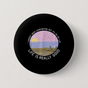 Life Is Really Good Summer Beach Vacation Graphic Button