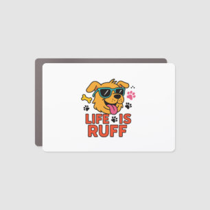 Life Is Ruff – Funny Dog Cartoon Car Magnet