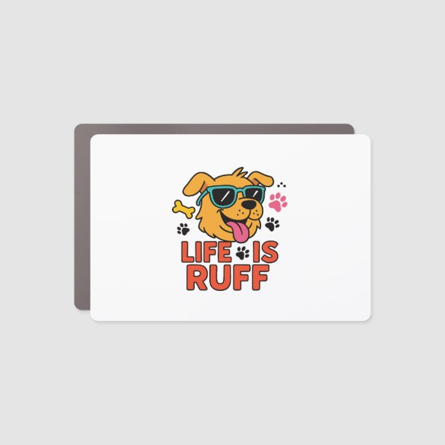 Life Is Ruff – Funny Dog Cartoon Car Magnet (Front)