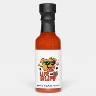 Life Is Ruff – Funny Dog Cartoon Hot Sauces