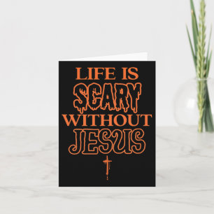 Life Is Scary Without Jesus Christian Halloween Card