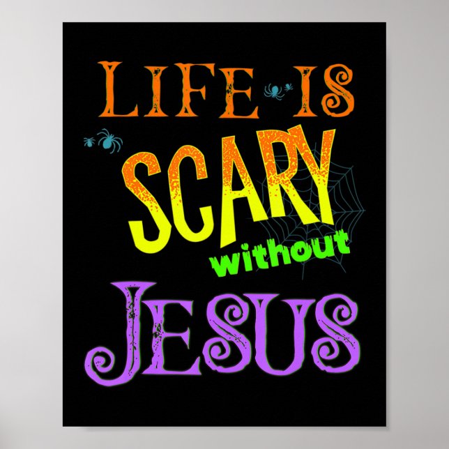 Life is Scary Without Jesus Christian Halloween Co Poster (Front)
