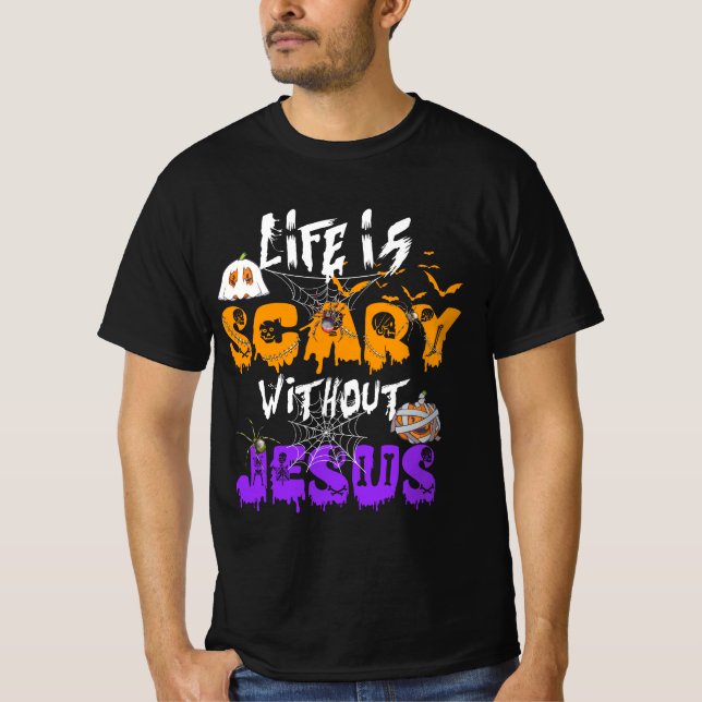 Life is Scary Without Jesus Christian Halloween Co T-Shirt (Front)