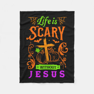 Life Is Scary Without Jesus Christian Halloween Je Fleece Blanket