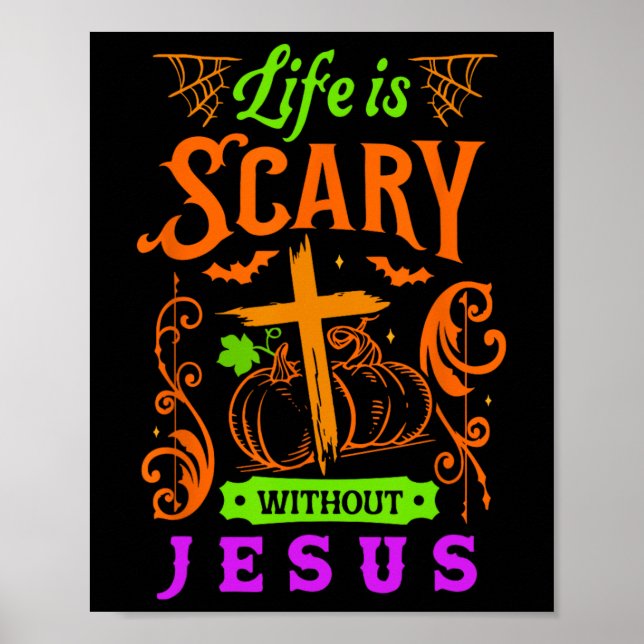 Life Is Scary Without Jesus Christian Halloween Je Poster (Front)