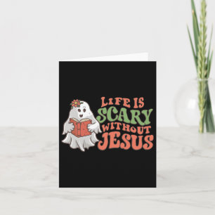 Life Is Scary Without Jesus Christian Halloween Re Card