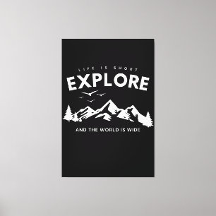 Life is Short and the World is Wide Explore Quote Canvas Print