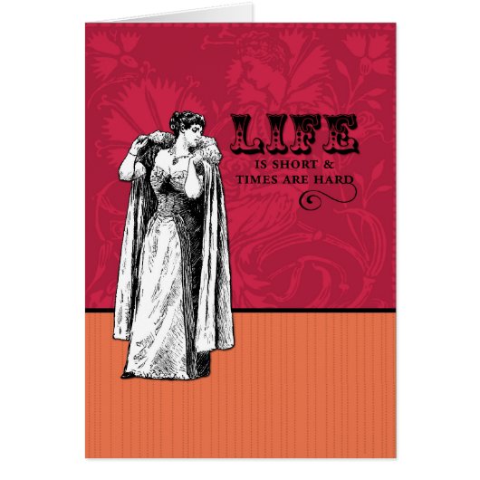 Life is Short and Times are Hard (Front)