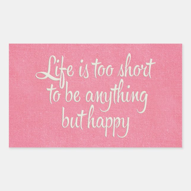 Life is Short Be Happy Pink Canvas Rectangular Sticker (Front)