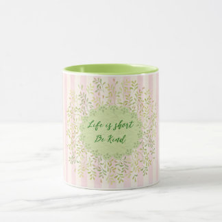 Life is Short; Be Kind Quote Mug