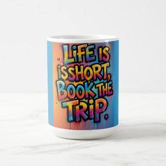 Life Is Short Book The Trip Graffiti gift dad mom Coffee Mug