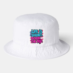 Life is Short Book the Trip Motivational Quote Bucket Hat