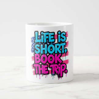 Life is Short Book the Trip Motivational Quote Giant Coffee Mug