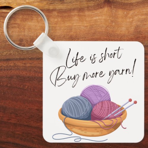 Life is Short _ Buy More Yarn  Crafty Keychain