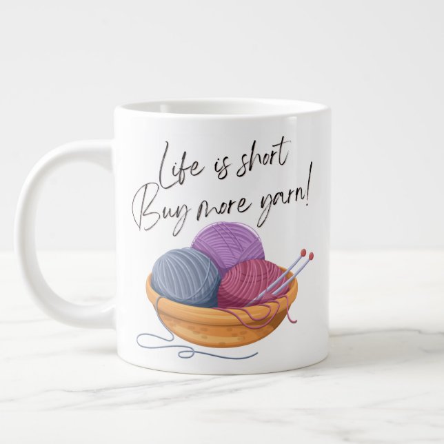 Life is Short - Buy More Yarn! | Specialty Mug (Left)