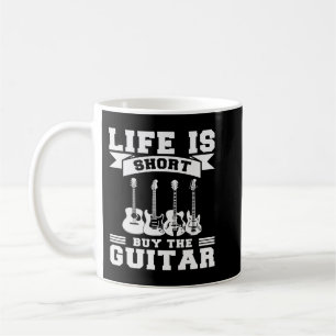 Life is Short Buy the Guitar Mens Graphic Coffee Mug