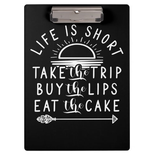 Life Is Short Buy The Lips Injection Nur Clipboard