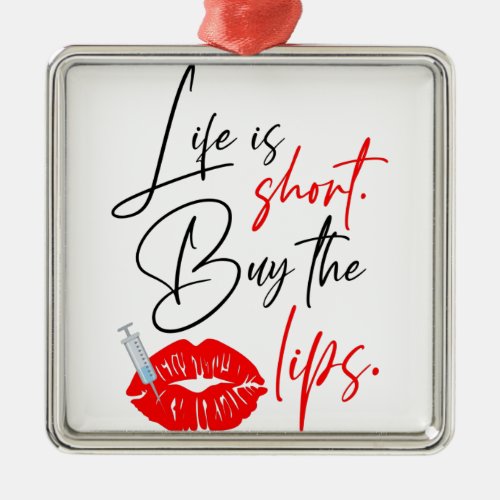 Life Is Short Buy The Lips Med Spa Nurse Metal Ornament