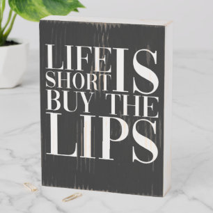 Life Is Short Buy The Lips Nurse Injecto Wooden Box Sign