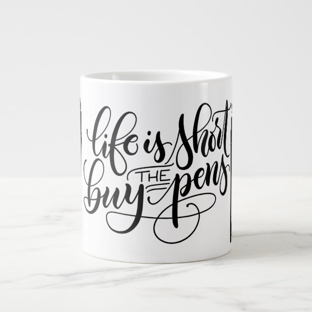 Life is short, buy the pens - lettering giant coffee mug (Front)