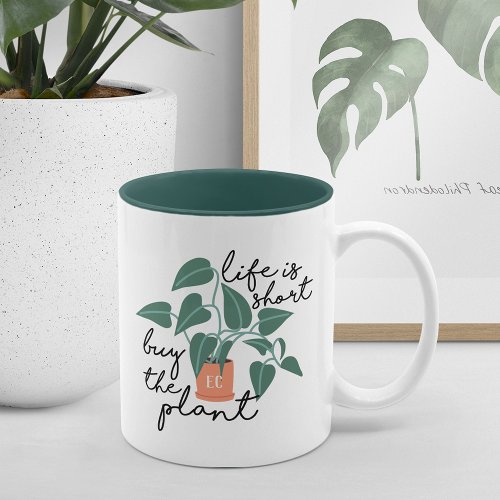 Life Is Short Buy The Plant  Cute Personalized Two_Tone Coffee Mug
