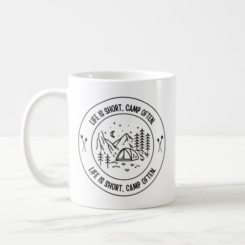 Life is short camp often  black and white coffee mug