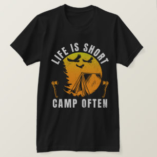 Life is Short Camp Often T-Shirt