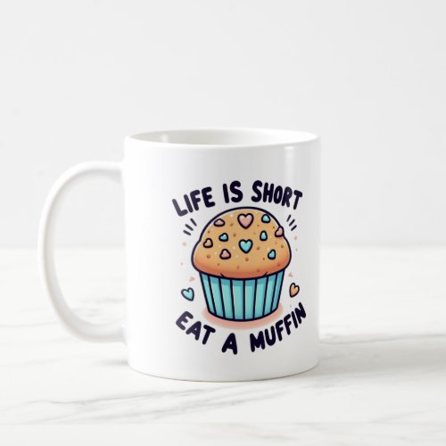 Life is short coffee mug