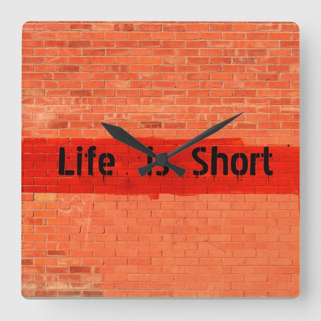 "Life is Short" Customizable Square Wall Clock (Front)