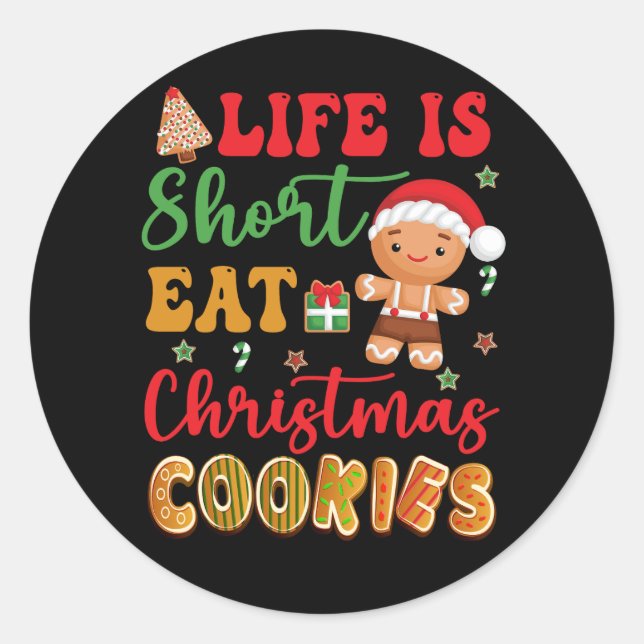 Life Is Short Eat Christmas Cookies Gingerbread Me Classic Round Sticker (Front)