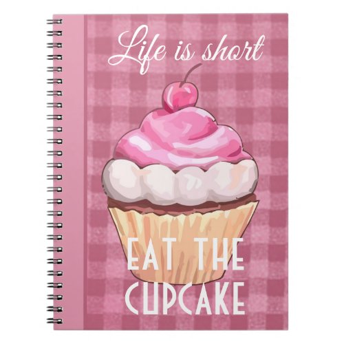 Life is Short Eat Cupcake Cute Funny Pink Gingham Notebook