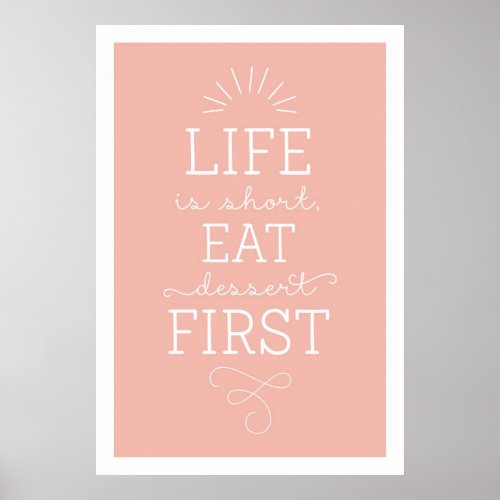 Life Is Short Eat Dessert First Blush Poster