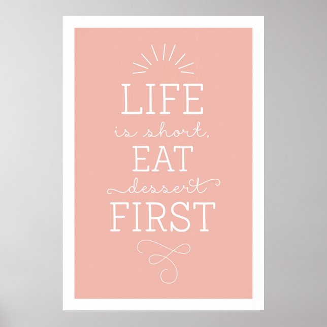 Life Is Short Eat Dessert First Blush Poster (Front)