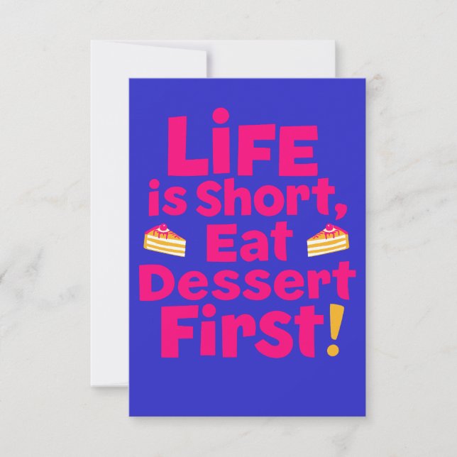 Life Is Short, Eat Dessert First – Funny Encourage Card (Front)