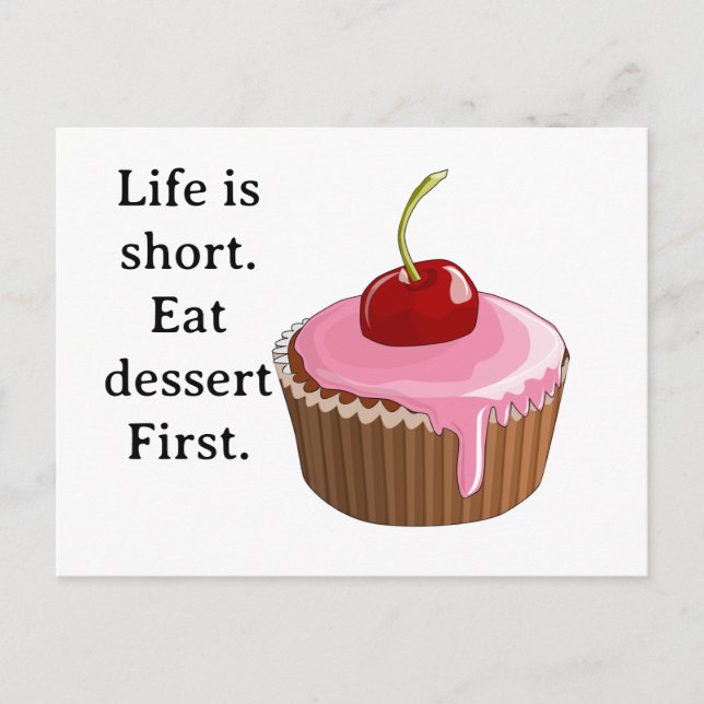 Life is short, Eat dessert First Postcard (Front)