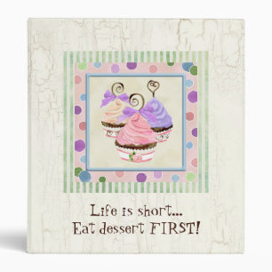 Life is Short, Eat Dessert First Recipe Binder