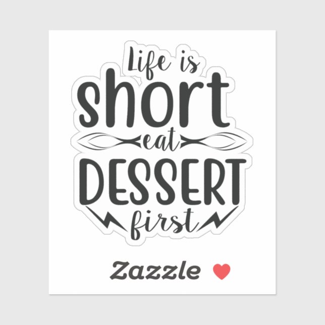 Life is Short, Eat Dessert First Sticker (Sheet)
