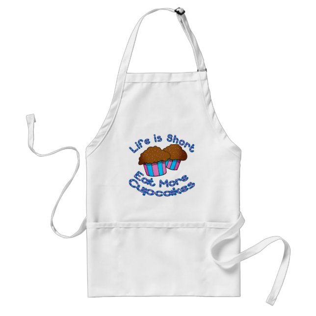 Life is Short, Eat More Cupcakes! Adult Apron (Front)