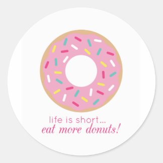 Life is Short, Eat More Donuts sticker