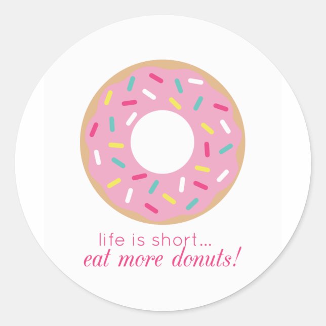 Life is Short, Eat More Donuts sticker (Front)