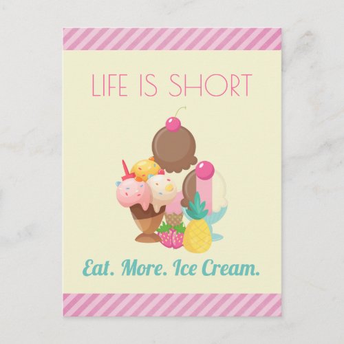 Life is Short Eat More Ice Cream Postcard