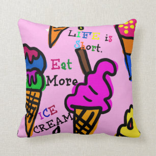 Life is Short. Eat More Ice Cream. Throw Pillow