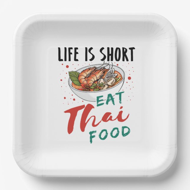Life is Short Eat Thai Food Paper Plates (Front)