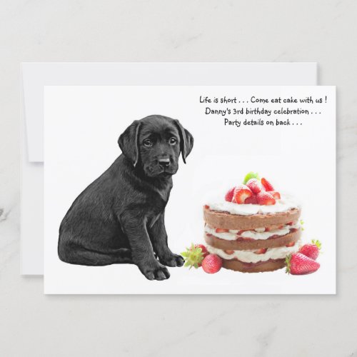 Life is short  eat the cake _ Black Lab Invitation