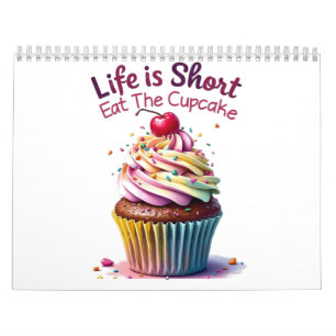 Life is Short, Eat the Cupcake – Funny and Sweet Calendar